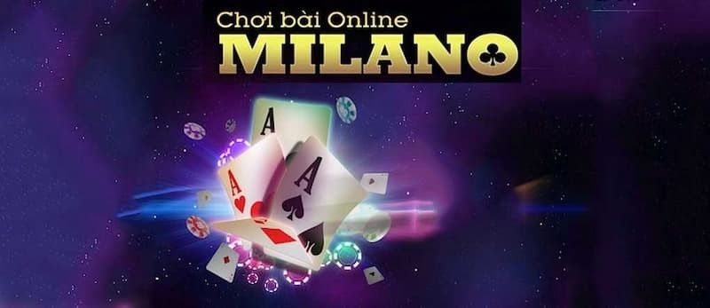 Milano – Ông hoàng trong làng game đổi thưởng